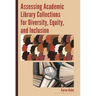Assessing Academic Library Collections for Diversity, Equity, and Inclusion