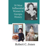 30 Most Influential Women in Georgia History