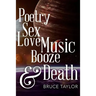 Poetry Sex Love Music Booze & Death