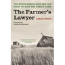The Farmer's Lawyer: The North Dakota Nine and the Fight to Save the Family Farm, with a Foreword by Willie Nelson