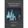Architecture of Mathematics