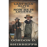 Last Man Alive and Now He Is Legend: Two Full Length Western Novels