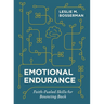 Emotional Endurance: Faith-Fueled Skills for Bouncing Back
