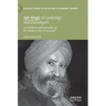 Ajit Singh of Cambridge and Chandigarh: An Intellectual Biography of the Radical Sikh Economist