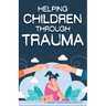 Helping Children Through Trauma