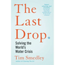 The Last Drop: Solving the World's Water Crisis
