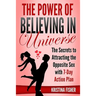 The Power of Believing in Universe: The Secrets to Attracting the Opposite Sex with 7-Day Action Plan
