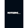 Nothing...: The Art of Doing Nothing: Simple Ways to Make Time for Yourself.