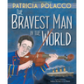 The Bravest Man in the World