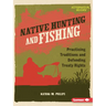 Native Hunting and Fishing: Practicing Traditions and Defending Treaty Rights