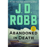 Abandoned in Death: An Eve Dallas Novel