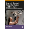 Analysis through Action for Actors and Directors: From Stanislavsky to Contemporary Performance