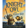 Knight Owl and Early Bird