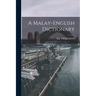 A Malay-english Dictionary