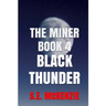 Black Thunder: The Miner Book 4