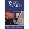 West Yard: Integrity, Courage and Honour Inside the Chaos