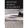 Beyond Moral Judgment