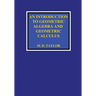 An Introduction to Geometric Algebra and Geometric Calculus