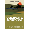 Cultivate Sacred Soil Study Guide