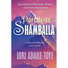 Portals to Shamballa: Co-create a Personal Portal for Your Ascension