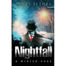Nightfall: A Winter Case