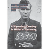 Photographer, Paratrooper, POW: A Wyoming Cowboy in Hitler's Germany