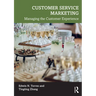 Customer Service Marketing: Managing the Customer Experience