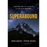 Superabound: Live the Life the Universe Is Dreaming for You