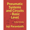 Pneumatic Systems and Circuits - Basic Level: In the SI Units