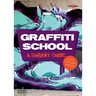 Graffiti School: A Student Guide and Teacher's Manual