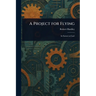 A Project for Flying