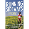 Running Sideways: The Olympic Champion Who Made Track and Field History