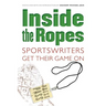 Inside the Ropes: Sportswriters Get Their Game on