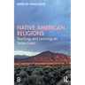 Native American Religions: Teaching and Learning on Stolen Land