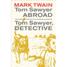 Tom Sawyer Abroad / Tom Sawyer, Detective: Volume 2