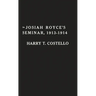 Josiah Royce's Seminar 1913-1914: As Recorded in the Notebooks of Harry T. Costello