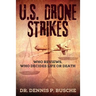 U.S. Drone Strikes: Who Reviews, Who Decides Life or Death