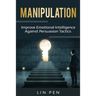 Manipulation: Improve Emotional Intelligence Against Persuasion Tactics