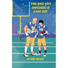 The Bad Gay: Confessions of a Fake Jock
