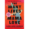 The Many Lives of Mama Love (Oprah's Book Club): A Memoir of Lying, Stealing, Writing, and Healing