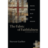 The Fabric of Faithfulness: Weaving Together Belief and Behavior