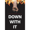 Down with It