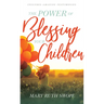 The Power of Blessing Your Children