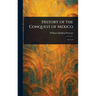 History of the Conquest of Mexico