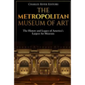The Metropolitan Museum of Art: The History and Legacy of America's Largest Art Museum