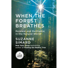 When the Forest Breathes: Renewal and Resilience in the Natural World