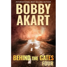 Behind The Gates 4: A Post Apocalyptic Survival Thriller