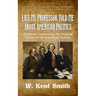 Lies My Professor Told Me About American Politics: Questions Concerning the Original Vision of the Founding Fathers