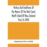 History And Traditions Of The Maoris Of The West Coast, North Island Of New Zealand Prior To 1840