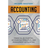 Accounting: Financial Accounting, Accounting Principles, and Management Accounting